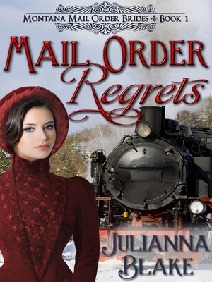 cover image of Mail Order Regrets (A Sweet Historical Mail Order Bride Romance Novel)--Montana Mail Order Brides Book 1